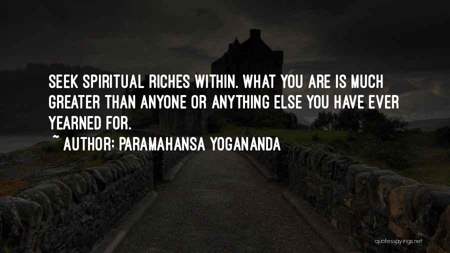 Spiritual Riches Quotes By Paramahansa Yogananda