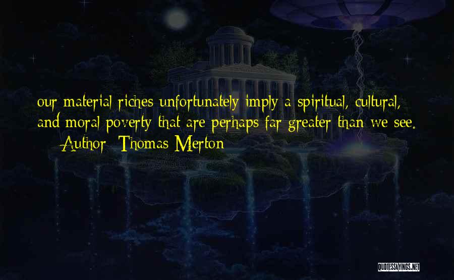 Spiritual Riches Quotes By Thomas Merton