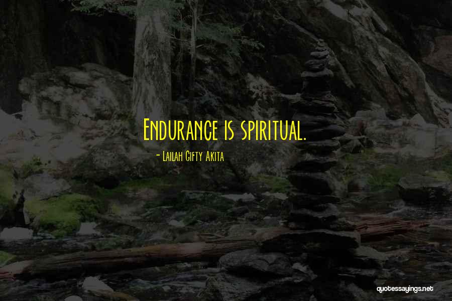 Spiritual Sayings Quotes By Lailah Gifty Akita