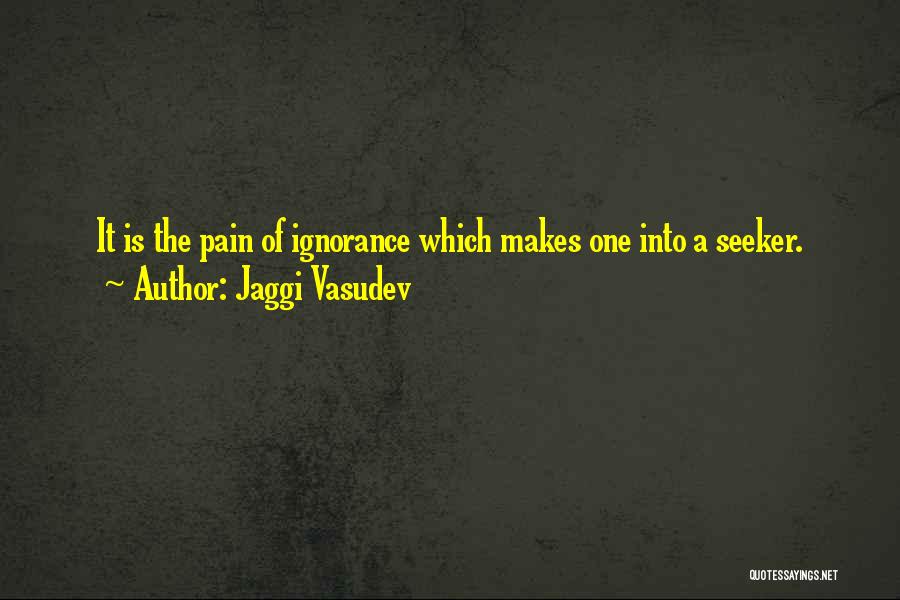 Spiritual Seeker Quotes By Jaggi Vasudev