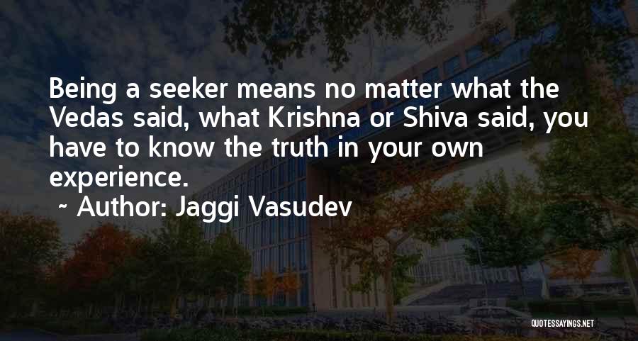 Spiritual Seeker Quotes By Jaggi Vasudev