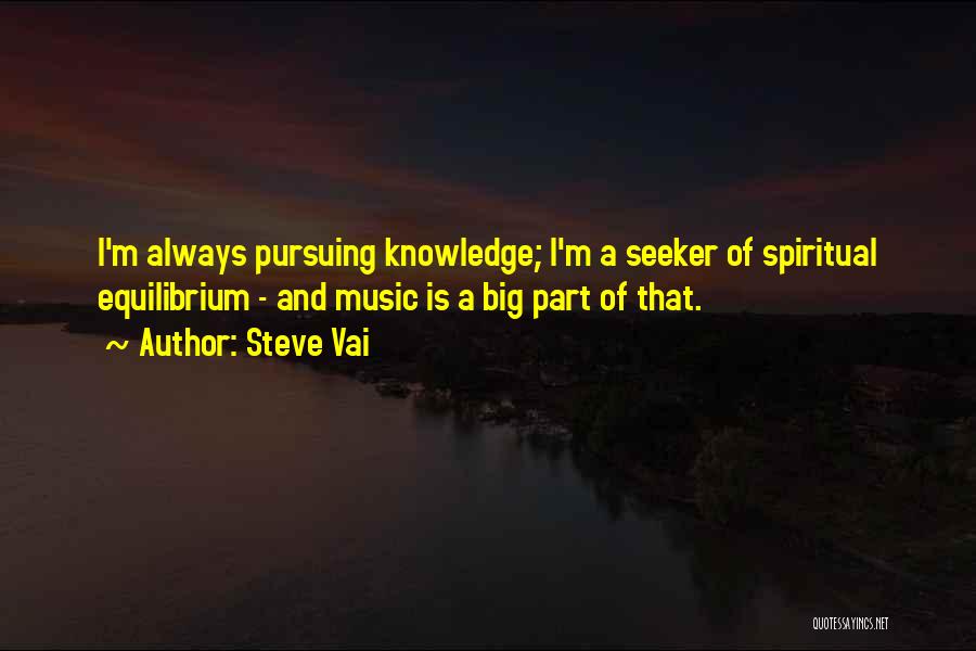 Spiritual Seeker Quotes By Steve Vai