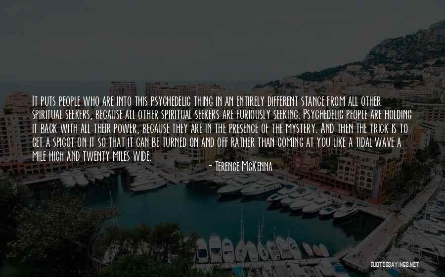 Spiritual Seeking Quotes By Terence McKenna Spiritual Seeking Quotes By Terence McKenna