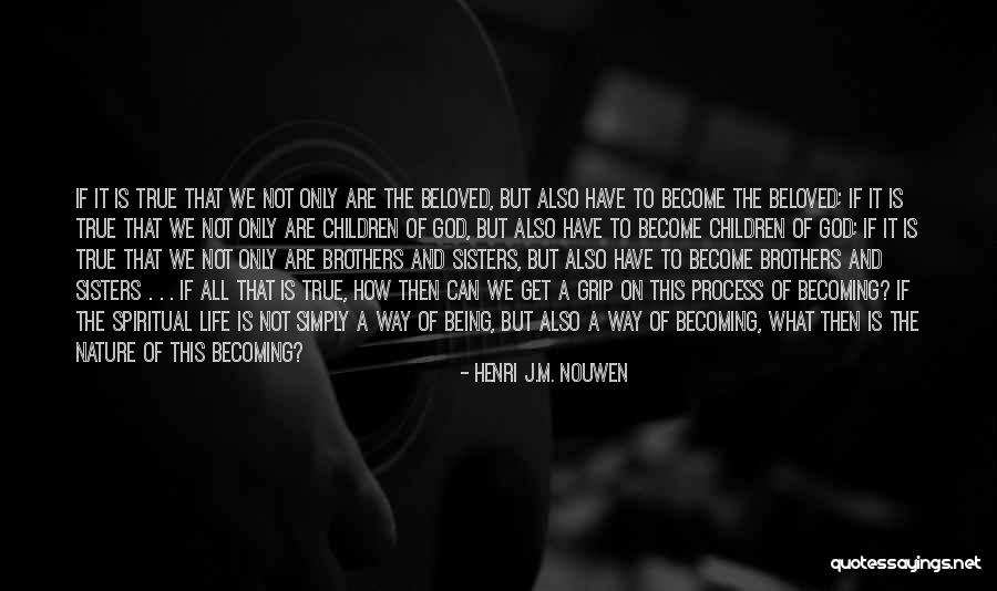 Spiritual Sisters Quotes By Henri J.M. Nouwen Spiritual Sisters Quotes By Henri J.M. Nouwen