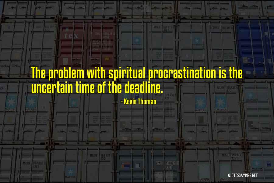 Spiritual Sloth Quotes By Kevin Thoman Spiritual Sloth Quotes By Kevin Thoman