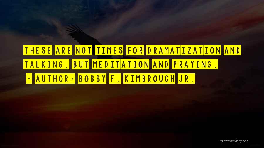 Spiritual Strength Quotes By Bobby F. Kimbrough Jr.