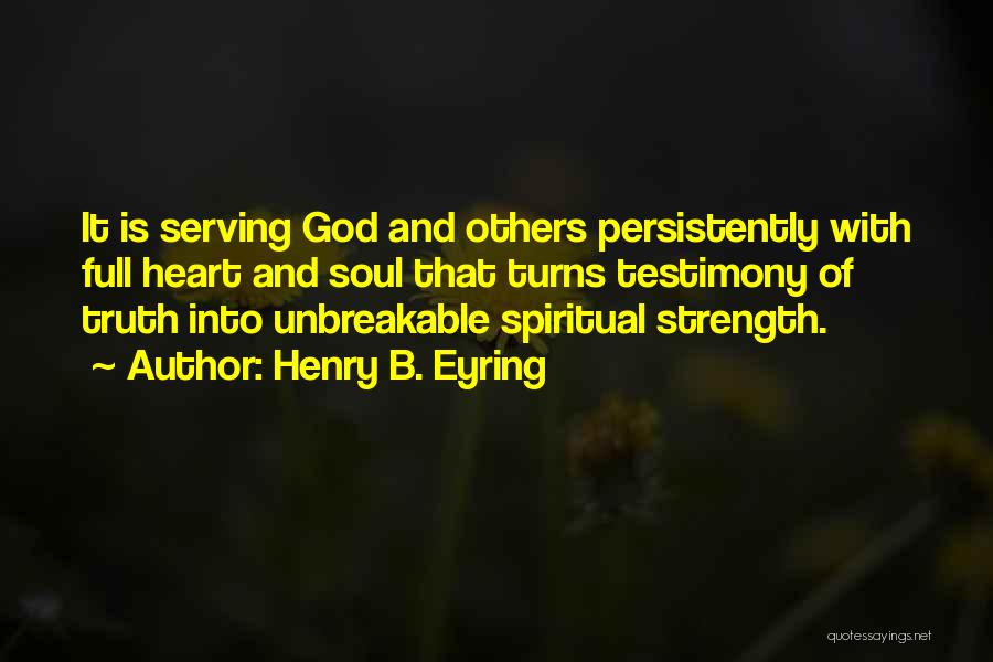Spiritual Strength Quotes By Henry B. Eyring
