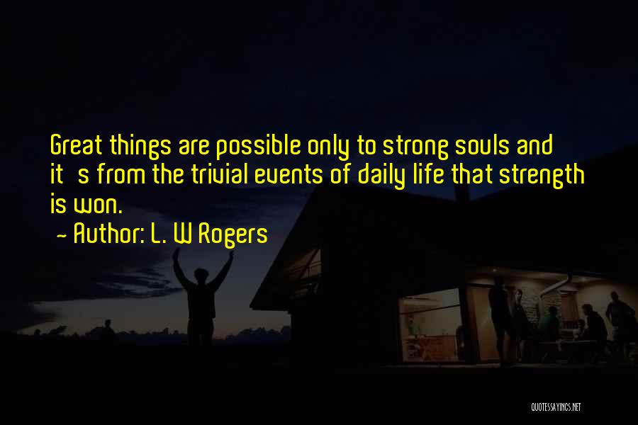 Spiritual Strength Quotes By L. W Rogers