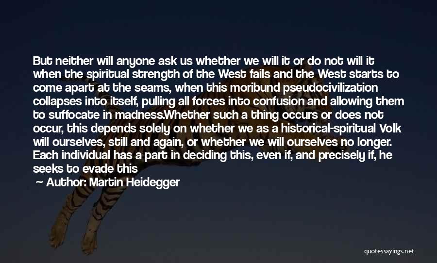 Spiritual Strength Quotes By Martin Heidegger