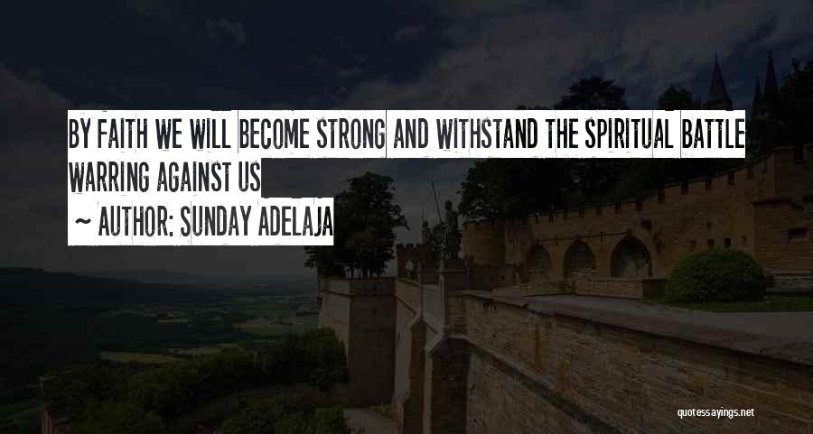 Spiritual Strength Quotes By Sunday Adelaja