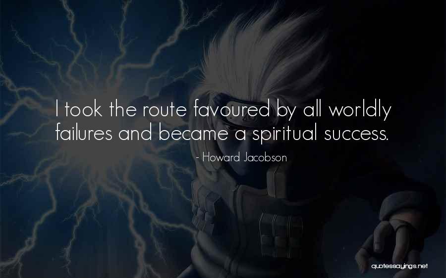 Spiritual Success Quotes By Howard Jacobson Spiritual Success Quotes By Howard Jacobson