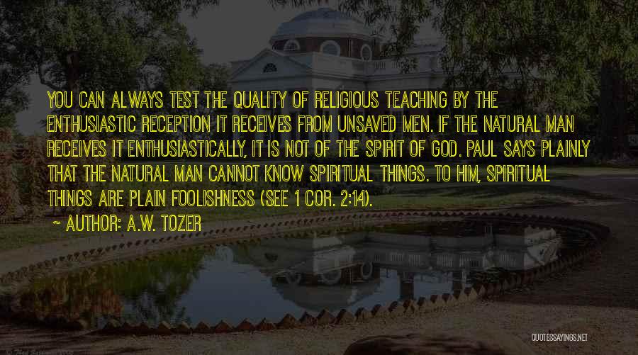 Spiritual Teaching Quotes By A.W. Tozer