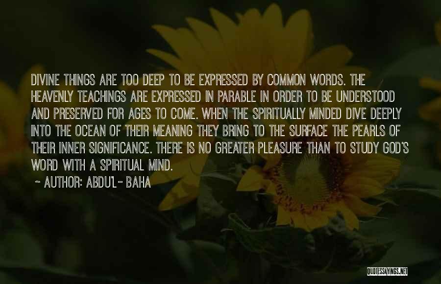 Spiritual Teaching Quotes By Abdu'l- Baha