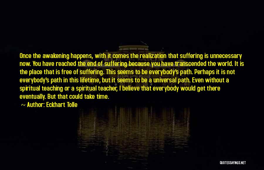 Spiritual Teaching Quotes By Eckhart Tolle