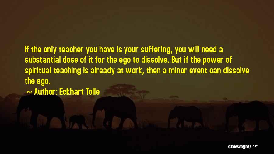 Spiritual Teaching Quotes By Eckhart Tolle