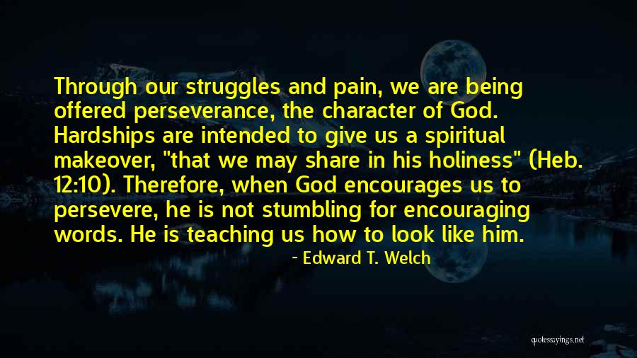 Spiritual Teaching Quotes By Edward T. Welch Spiritual Teaching Quotes By Edward T. Welch