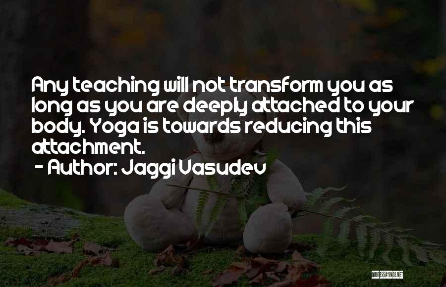 Spiritual Teaching Quotes By Jaggi Vasudev