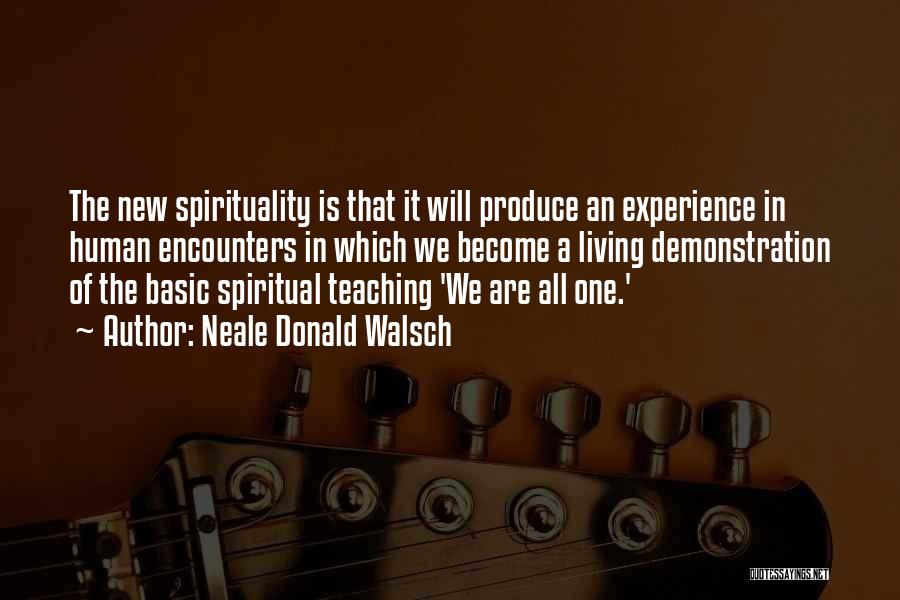 Spiritual Teaching Quotes By Neale Donald Walsch