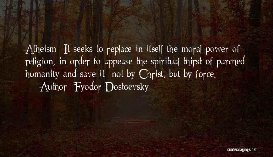 Spiritual Thirst Quotes By Fyodor Dostoevsky