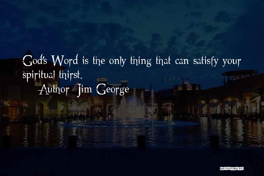 Spiritual Thirst Quotes By Jim George