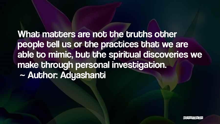 Spiritual Truths Quotes By Adyashanti