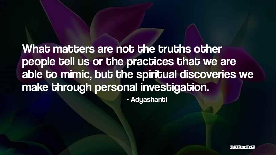 Spiritual Truths Quotes By Adyashanti