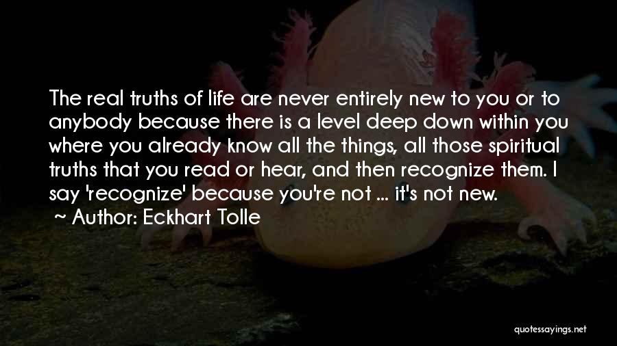 Spiritual Truths Quotes By Eckhart Tolle