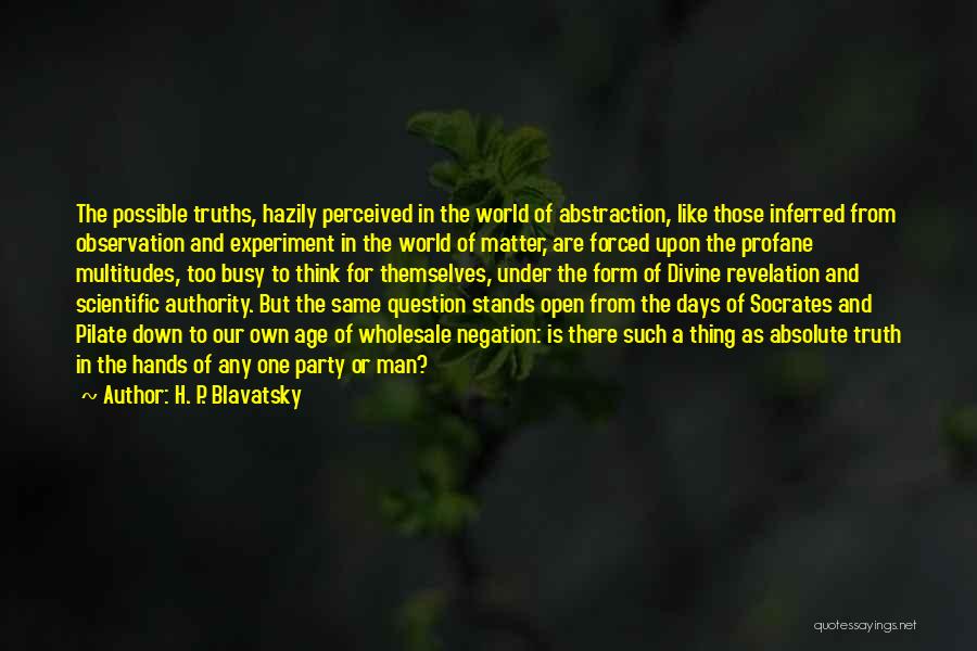 Spiritual Truths Quotes By H. P. Blavatsky