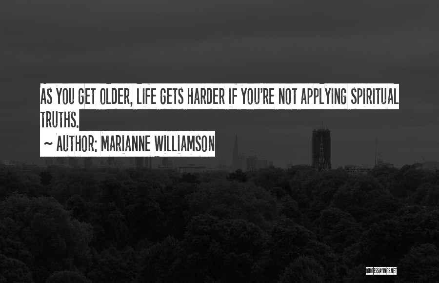 Spiritual Truths Quotes By Marianne Williamson