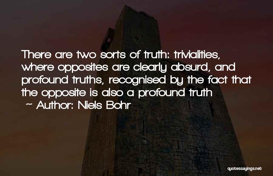 Spiritual Truths Quotes By Niels Bohr