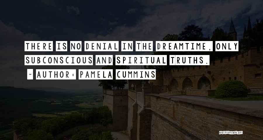 Spiritual Truths Quotes By Pamela Cummins