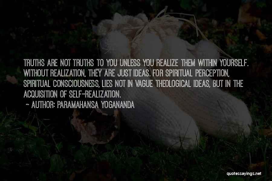 Spiritual Truths Quotes By Paramahansa Yogananda