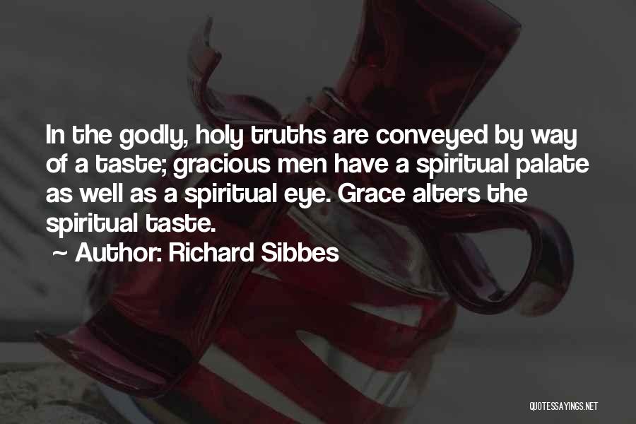 Spiritual Truths Quotes By Richard Sibbes