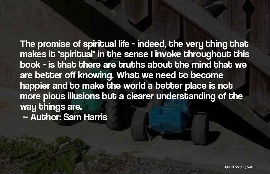 Spiritual Truths Quotes By Sam Harris