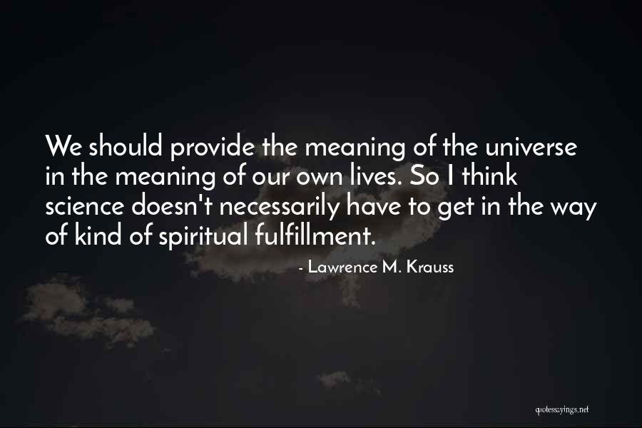 Spiritual Universe Quotes By Lawrence M. Krauss Spiritual Universe Quotes By Lawrence M. Krauss