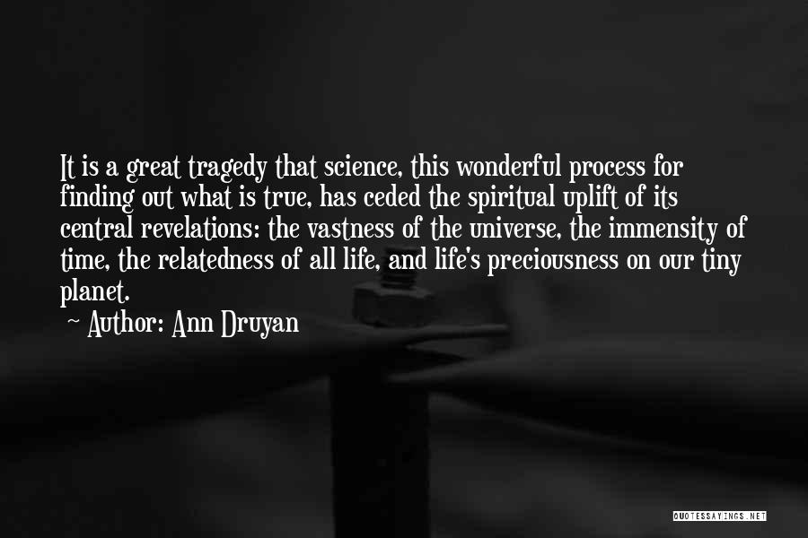 Spiritual Uplift Quotes By Ann Druyan