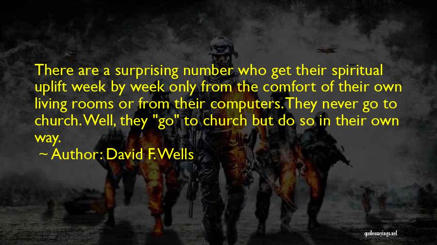 Spiritual Uplift Quotes By David F. Wells