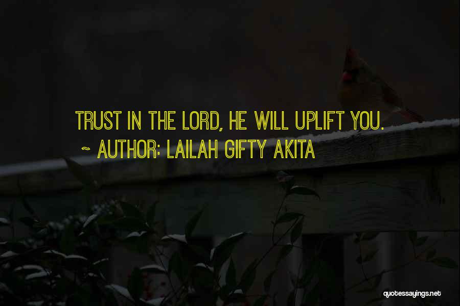 Spiritual Uplift Quotes By Lailah Gifty Akita