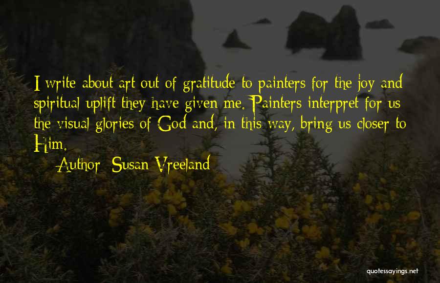 Spiritual Uplift Quotes By Susan Vreeland