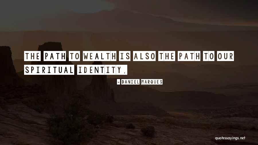 Spiritual Wealth Quotes By Daniel Marques Spiritual Wealth Quotes By Daniel Marques