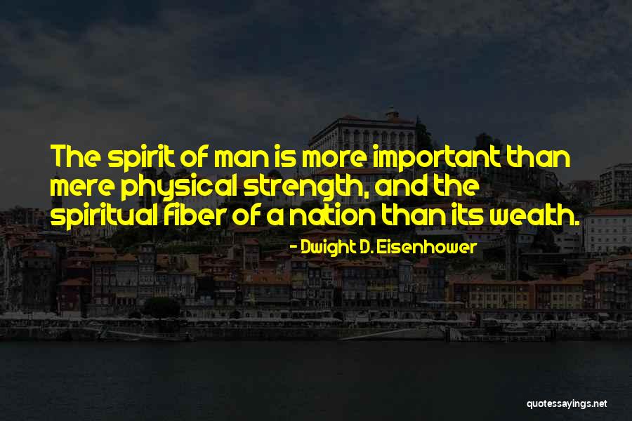 Spiritual Wealth Quotes By Dwight D. Eisenhower Spiritual Wealth Quotes By Dwight D. Eisenhower