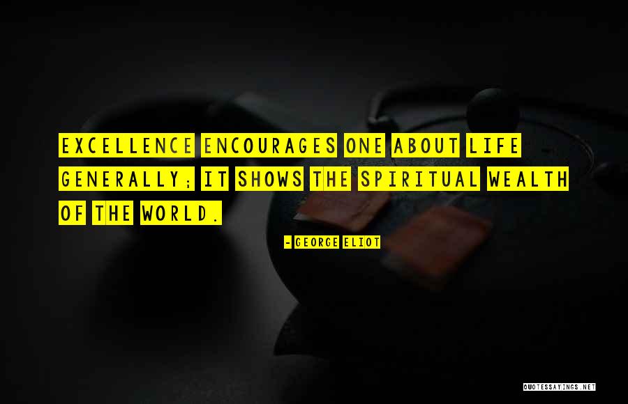 Spiritual Wealth Quotes By George Eliot Spiritual Wealth Quotes By George Eliot