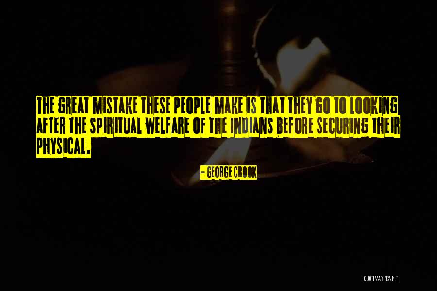 Spiritual Welfare Quotes By George Crook