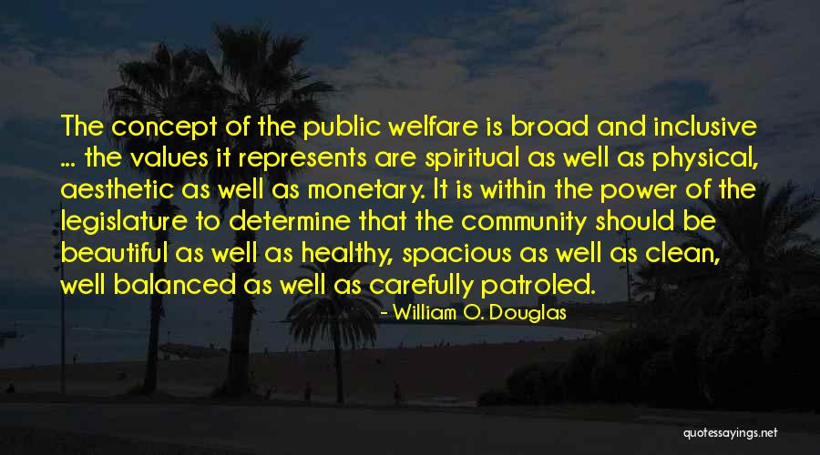 Spiritual Welfare Quotes By William O. Douglas