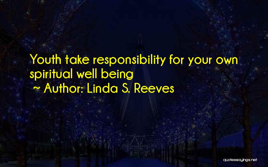 Spiritual Well Being Quotes By Linda S. Reeves