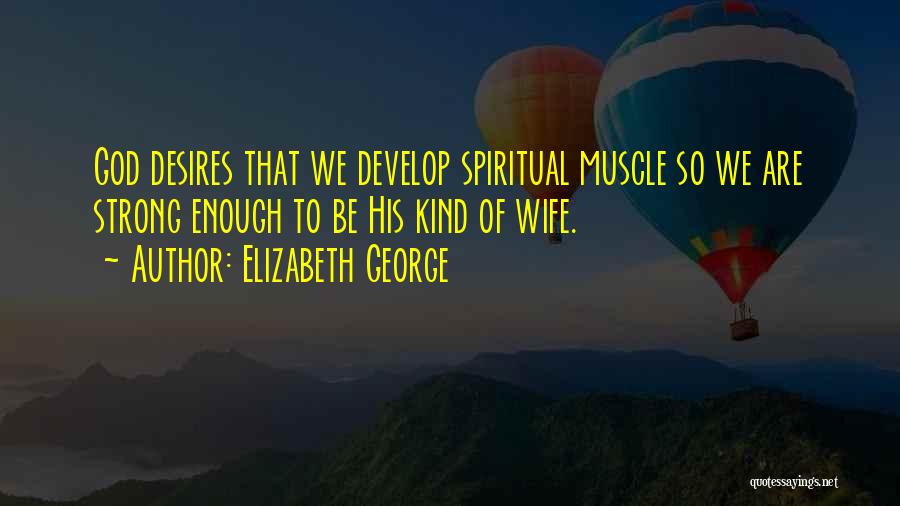 Spiritual Wife Quotes By Elizabeth George