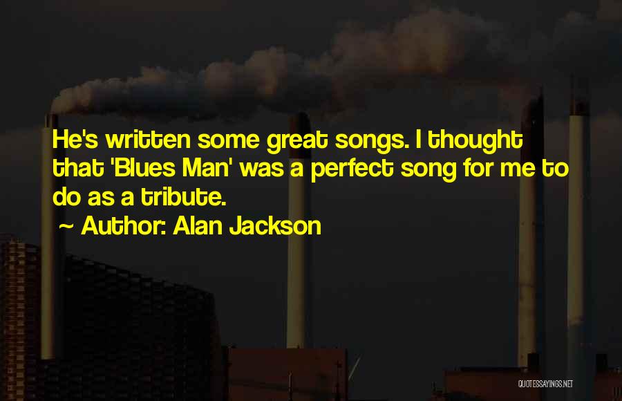 Spiritual Wisdoml Quotes By Alan Jackson