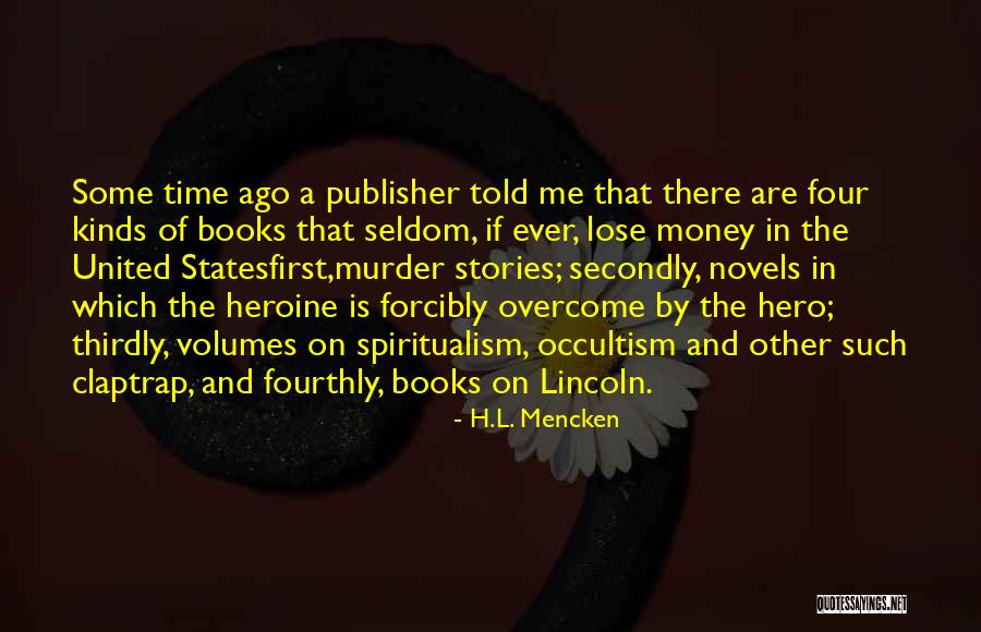 Spiritualism Books Quotes By H.L. Mencken Spiritualism Books Quotes By H.L. Mencken