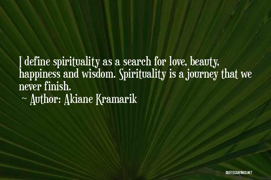 Spirituality And Happiness Quotes By Akiane Kramarik