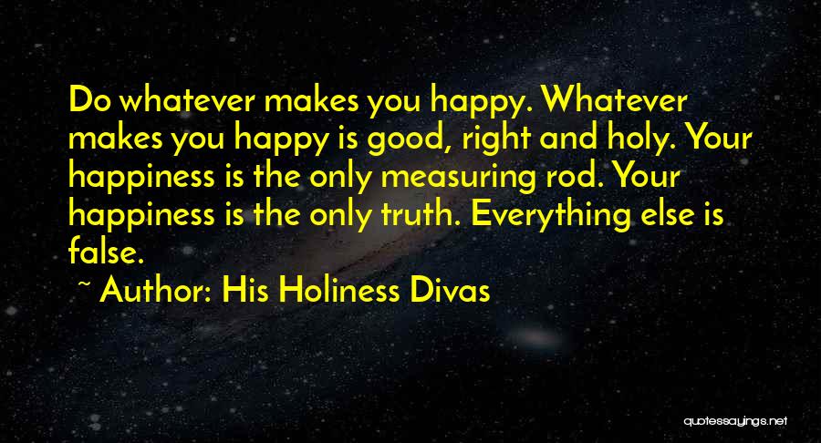 Spirituality And Happiness Quotes By His Holiness Divas
